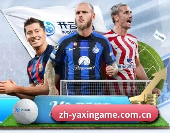 亚新体育，为您开启全新体验 - 体育资讯内容服务 - yaxin